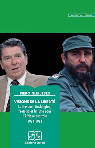 9782376072157: Visions de la libert: La Havane, Washington, Pretoria et la lutte pour l’Afrique australe 1976-1991