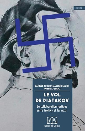 9782376072188: Le Vol de Piatakov: La collaboration tactique entre Trotsky et les nazis