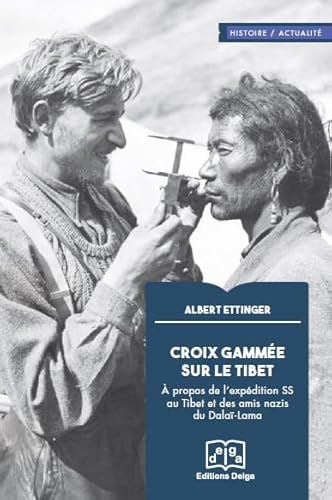 Stock image for Croix gamme sur le Tibet:  propos de l'expdition des SS au Tibet et des amis nazis du Dala-Lama for sale by Gallix
