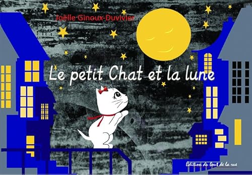 Imagen de archivo de Le Petit Chat et la Lune a la venta por medimops