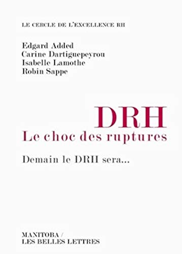 Beispielbild fr DRH, le choc des ruptures: Demain le DRH sera. zum Verkauf von Gallix