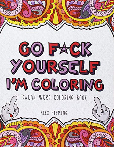 Beispielbild fr Go F*ck Yourself, I'm Coloring: Swear Word Coloring Book zum Verkauf von SecondSale