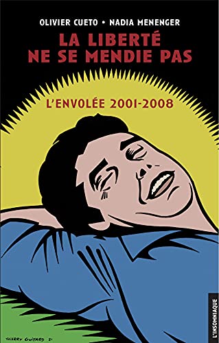 9782376231028: La libert ne se mendie pas: L'envole 2001-2008