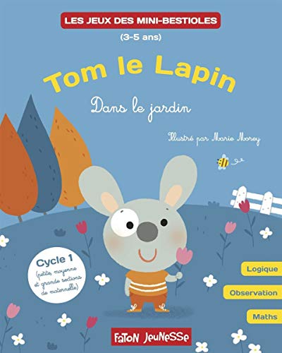 Beispielbild fr Tom le lapin - Dans le jardin : Logique, observation, maths Cycle 1 zum Verkauf von Revaluation Books