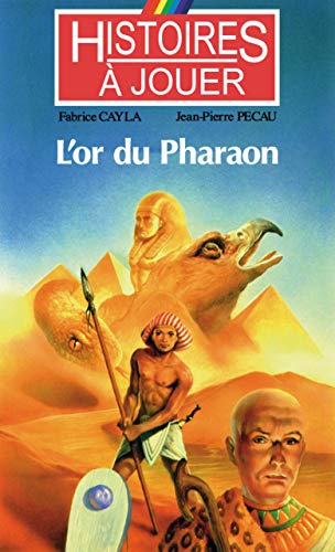Stock image for L'or du Pharaon [Poche] Cayla, Fabrice et Pcau, Jean-Pierre for sale by BIBLIO-NET