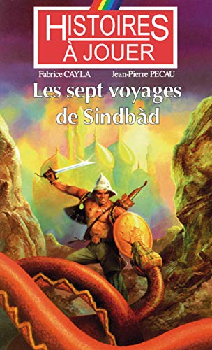 Stock image for Les sept voyages de Sindbad [Poche] Cayla, Fabrice et Pcau, Jean-Pierre for sale by BIBLIO-NET