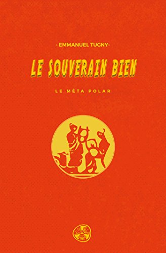 Beispielbild fr Le Souverain Bien: Le mta polar Tugny, Emmanuel zum Verkauf von BIBLIO-NET