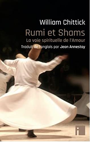 Beispielbild fr Rumi et Shams: la voie spirituelle de l'Amour zum Verkauf von Gallix
