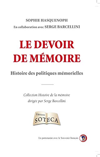 Beispielbild fr Le Devoir De Mmoire : Histoire Des Politiques Mmorielles zum Verkauf von RECYCLIVRE