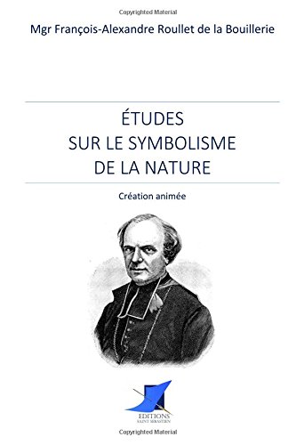 Stock image for tudes sur le symbolisme de la nature - Cration anime (French Edition) for sale by GF Books, Inc.