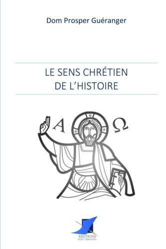 Imagen de archivo de Le sens chrtien de l'Histoire (French Edition) a la venta por GF Books, Inc.