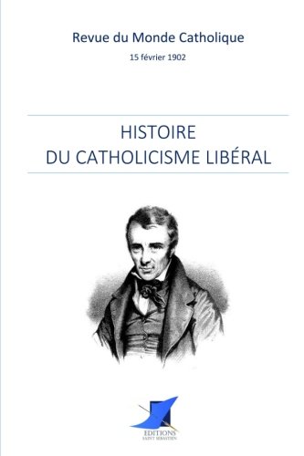Stock image for Histoire du catholicisme libral for sale by Revaluation Books