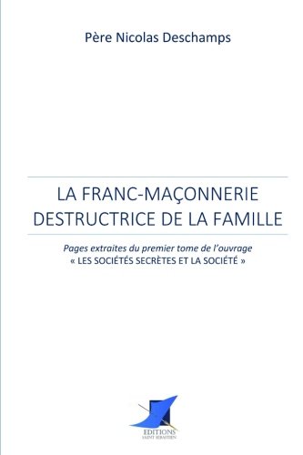 Stock image for La Franc-Maonnerie destructrice de la famille (French Edition) for sale by GF Books, Inc.