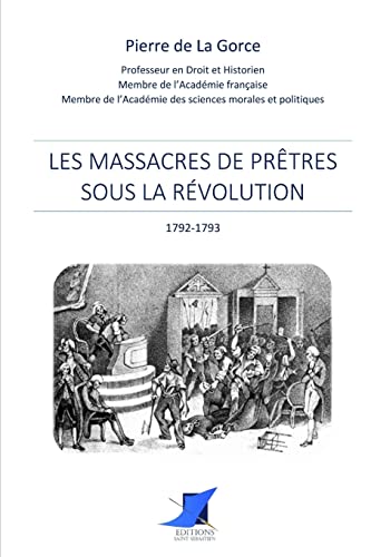 Beispielbild fr Les massacres de prtres sous la Rvolution (French Edition) zum Verkauf von GF Books, Inc.