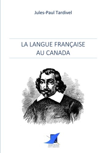 Stock image for La langue franaise au Canada (French Edition) for sale by Books Unplugged