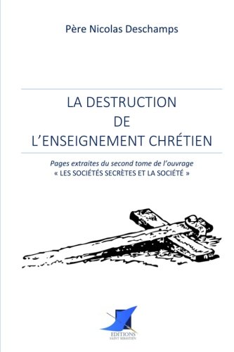 Beispielbild fr La destruction de l'enseignement chrtien zum Verkauf von Buchpark