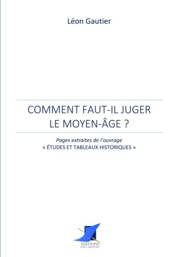 Imagen de archivo de Comment faut-il juger le Moyen-ge? (French Edition) a la venta por Books Unplugged