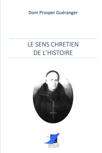 Imagen de archivo de Le sens chrtien de l'histoire a la venta por Revaluation Books
