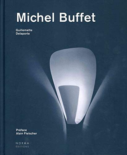 9782376660194: Michel Buffet: Un Esthete Dans Le Monde Industriel / an Aesthete in the Industrial World: Un esthte dans le monde industriel