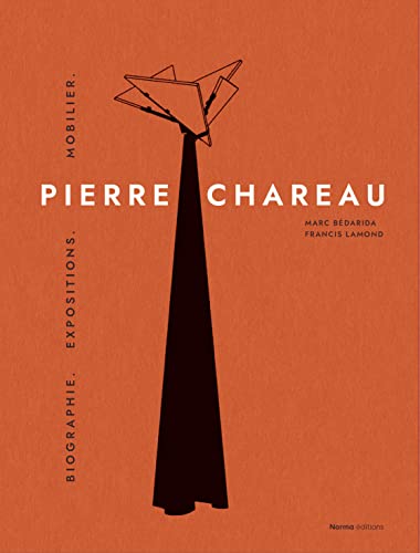 9782376660521: Pierre Chareau. Volume 1: Biographie. Expositions. Mobilier