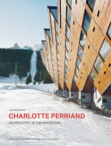 Beispielbild fr Charlotte Perriand. an Architect in the Mountains. zum Verkauf von GreatBookPrices