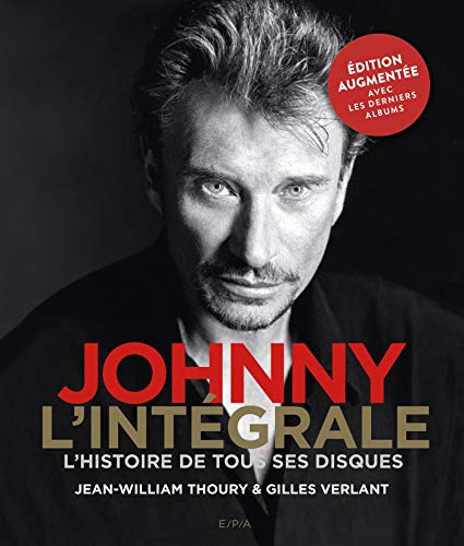 Stock image for Johnny l'intgrale - Nouvelle dition: L'Histoire de tous ses disques for sale by medimops