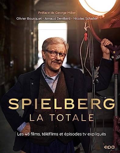 Beispielbild fr Spielberg, La Totale: Les 48 films, téléfilms et épisodes TV expliqués [FRENCH LANGUAGE - Hardcover ] zum Verkauf von booksXpress