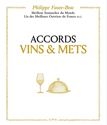 Beispielbild fr Accords vins et mets, selon Faure-Brac: Meilleur sommelier du monde. Meilleur ouvrier de France H.C. zum Verkauf von Buchpark