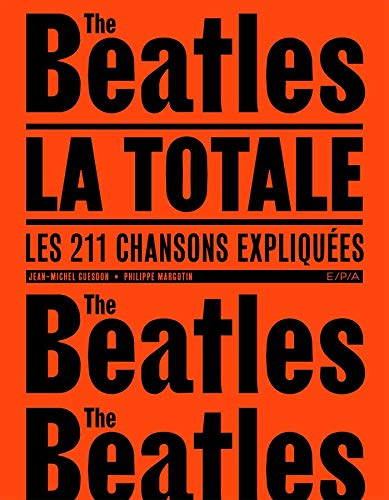 Imagen de archivo de Les Beatles - La Totale - version souple: Les 211 chansons expliquées a la venta por Buchpark