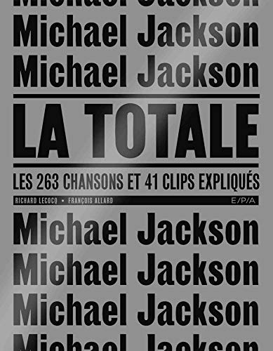9782376712619: Michael Jackson - la Totale: Les 263 chansons et 41 clips expliqus