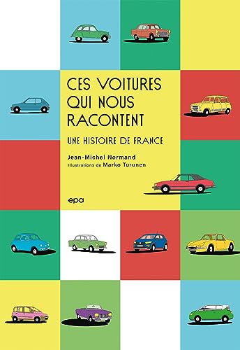 Stock image for Ces voitures qui nous racontent une histoire de France [FRENCH LANGUAGE - Hardcover ] for sale by booksXpress