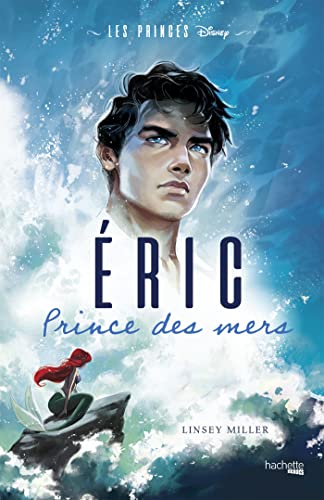 Stock image for Les Princes Disney - Eric: Prince des mers [Broch] Miller, Linsey for sale by BIBLIO-NET
