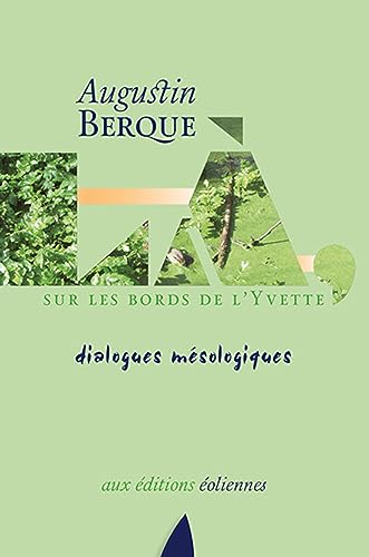 Beispielbild fr La, Sur Les Bords De L'Yvette - Dialogues Mesologiques zum Verkauf von Gallix