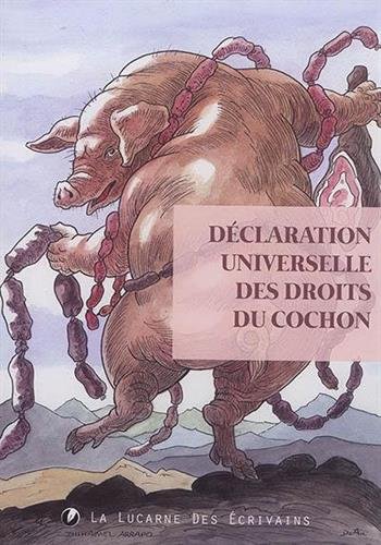 Stock image for Dclaration universelle des droits du cochon for sale by Gallix