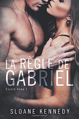 9782376762430: La rgle de Gabriel: Escort tome 1 (French Edition)