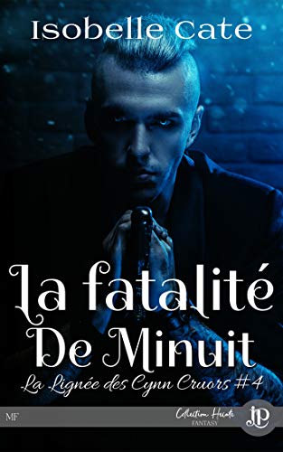 Beispielbild fr La fatalit de minuit: La ligne des Cynn cruors #4 zum Verkauf von medimops