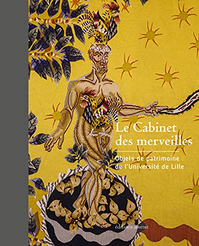 9782376800545: Le cabinet des merveilles: Objets de patrimoine de l'Universit de Lille
