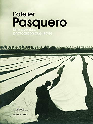 Beispielbild fr L'Atelier Pasquero: Une aventure photographique lilloise zum Verkauf von Gallix