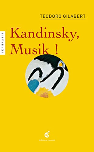Beispielbild fr Kandinsky, Musik ! [Broch] Gilabert, Teodoro zum Verkauf von BIBLIO-NET
