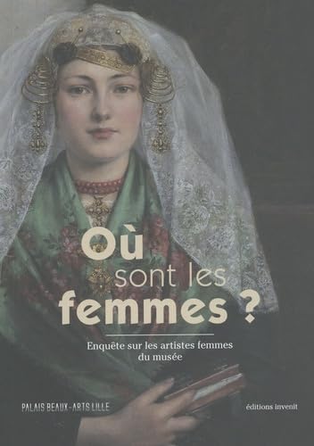 Stock image for O Sont Les Femmes ? : Enqute Sur Les Artistes Femmes Du Muse for sale by RECYCLIVRE