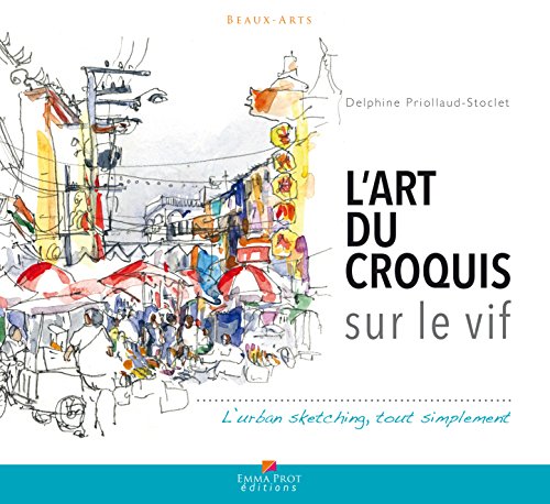 Beispielbild fr L'art du croquis sur le vif : L'urban sketching, tout simplement zum Verkauf von medimops