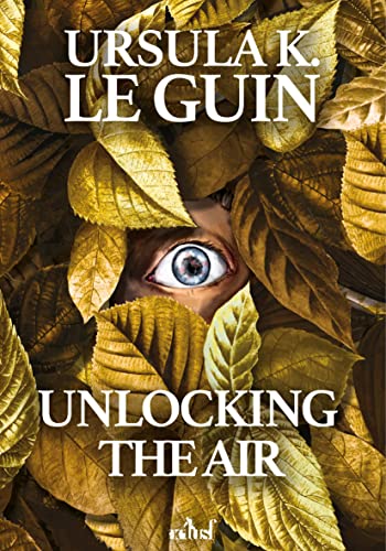 Unlocking The Air - Le Guin Ursula Le Guin Ursula
