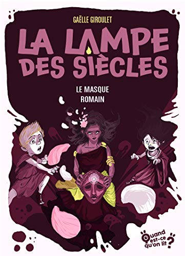 9782376864059: La lampe des sicles - Tome 2 - Le masque romain (Quand est-ce qu'on lit ?)