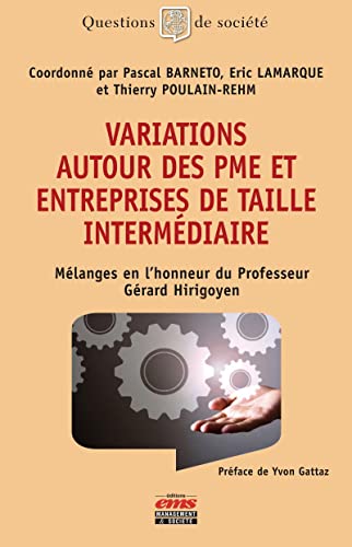 Beispielbild fr Variations autour des PME et des entreprises de taille intermdiaire: Mlanges en l'honneur du Professeur Grard Hirigoyen. Prface de Yvon Gattaz zum Verkauf von Buchpark