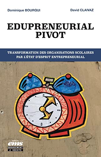 Stock image for Edupreneurial Pivot: Transformation des organisations scolaires par l'tat d'esprit entrepreneurial for sale by medimops