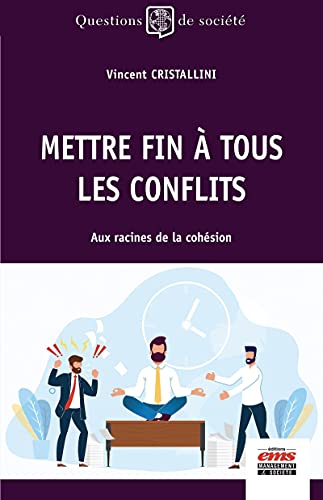 Beispielbild fr Mettre fin  tous les conflits: Aux racines de la cohsion zum Verkauf von medimops