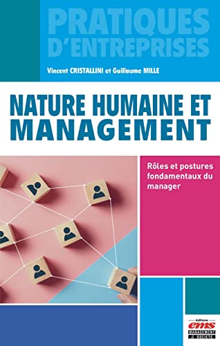 Stock image for Nature Humaine Et Management : Rles Et Postures Fondamentaux Du Manager for sale by RECYCLIVRE