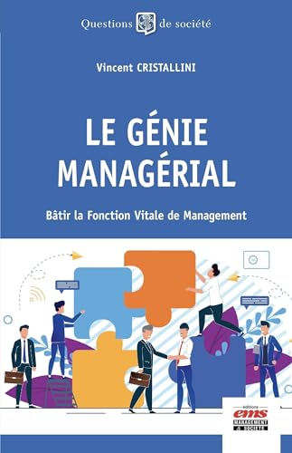 Beispielbild fr Le gnie managrial: Btir la Fonction Vitale de Management zum Verkauf von medimops