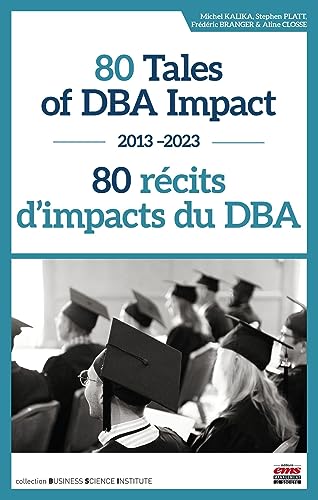 Beispielbild fr 80 Tales of DBA Impact et#8211; 80 rcits d'impacts du DBA: 2013-2023 zum Verkauf von Gallix