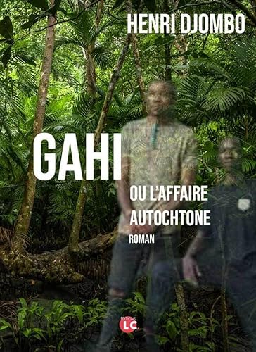 Stock image for Gahi ou l'affaire autochtone for sale by Gallix